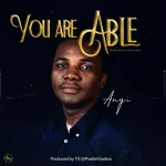 [Music] You Are Able (Look What You Have Done) - Anyi