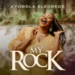 [Music] My Rock - Ayobola Elegbede