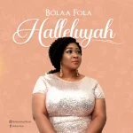 [Download] Halleluyah - Bolaa Fola