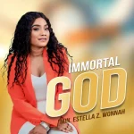 [Download] Immortal God - Min. Estella Z Wonnah