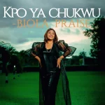 [Music] Kpo Ya Chukwu - Biola Praise