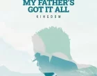 Kingdom My Fathers Got It All Artwork 140x110