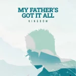 [Download] My Father’s Got It All - Kingdom