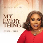 [Music] My Everything - Queen Nzeh