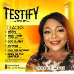 [Music] Testify - Vera Chiagoz