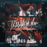 [Music]  Thank You – Manus Akpanke ft. Elijah Oyelade