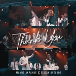 [Music]  Thank You - Manus Akpanke ft. Elijah Oyelade