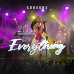 [Music] Everything - Aghogho