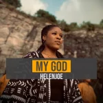[Music] My God - Helenjoe