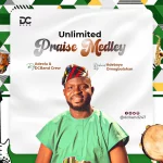 [Download] Unlimited Praise Medley - Adeolu & Dcband Crew