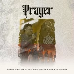 [Music] Prayer - Austin Omozeje Ft. Ob Nelson and Papa White