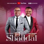 [Music] El Shaddai - Osita Peter Ft. Elijah Oyelade