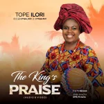 [Music] The King’s Praise (Medley) - Tope Ilori