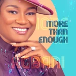 [Music] More Than Enough - Agbani Horsfall Feat. 360 Degrees