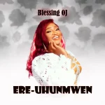 [Download] Ere Uhunmwen - Blessing O.J