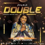 [Music] Double Double - Oluchi Onwuteaka