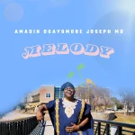 [Music] Melody - Amadin Osayomore Joseph MD