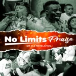 [Download] No Limit Praise - Mr M & Revelation