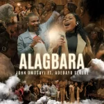 [Music] Alagbara - John Omosuyi Feat. Adedayo Sekere