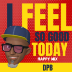 Single Review: DPB “I Feel So Good Today (Happy Mix)”