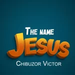 [Music] The Name Jesus - Chibuzor Victor