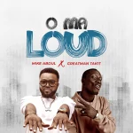 Mike Abdul Collaborates With Greatman Takit in New Energetic Dancehall Anthem “o Ma Loud”