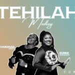 [Music] Tehilah Medley - Bunmi Sunkanmi & Nkechi