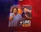 Tomi Favored We Love You Jesus ft. Yinka Okeleye 140x110