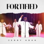 [Music] Fortified - Jerry Abah