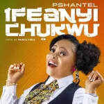 [Download] Ifeanyi Chukwu - Pshantel