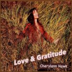 Accessible and Introspective: Review of Cherylann Hawk's "Love &Gratitude" (out on June 8th)