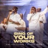 [Download] Sing of Your Works – Dami Paul Ft. Amara & Holyhill Worship