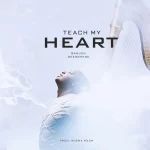 [Music] Teach My Heart - Baruch Okeoghene
