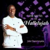 [Music] The Sound Of Hallelujah – Jide Owomoyela