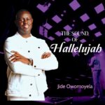 [Music] The Sound Of Hallelujah - Jide Owomoyela