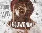 Toluwanimee Your Love 1 140x110