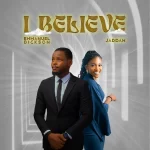 [Music] I Believe - Emmanuel Dickson Ft. Jaddah