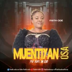 [Download] Muentiyan Osa - Faith Ode