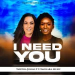 [Music] I Need You - Tabitha Jonah