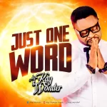 [Music] Just One Word - Kay Wonder