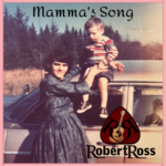 Review: Robert Ross Honors Mother's Memory with "Mamma's Song" (out on July 26th)