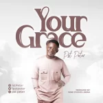 [Music] Your Grace - Pst. Peter