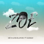 [Download] Zoe - Mr M & Revelation Feat. Judikay