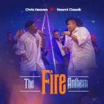 [Download] The Fire Anthem - Chris Heaven Ft. Naomi Classik