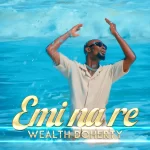 [Music] Emi Na Re - Wealth Doherty