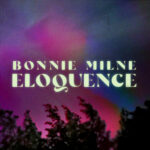 Music Review: Bonnie Milne's Single "Eloquence"