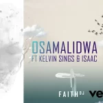 [Download] Osamalidwa - Faith Dj Feat. Isaac & Kelvin Kings