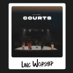 [Music] Courts - Linc Worship