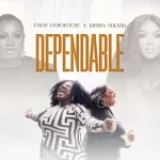 [Download] Dependable – Enkay Ogboruche Ft. Kierra Sheard