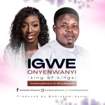 [Music] Igwe Onyenwanyi - Humphery Ehisuoria Ft. Glory Adeyemo